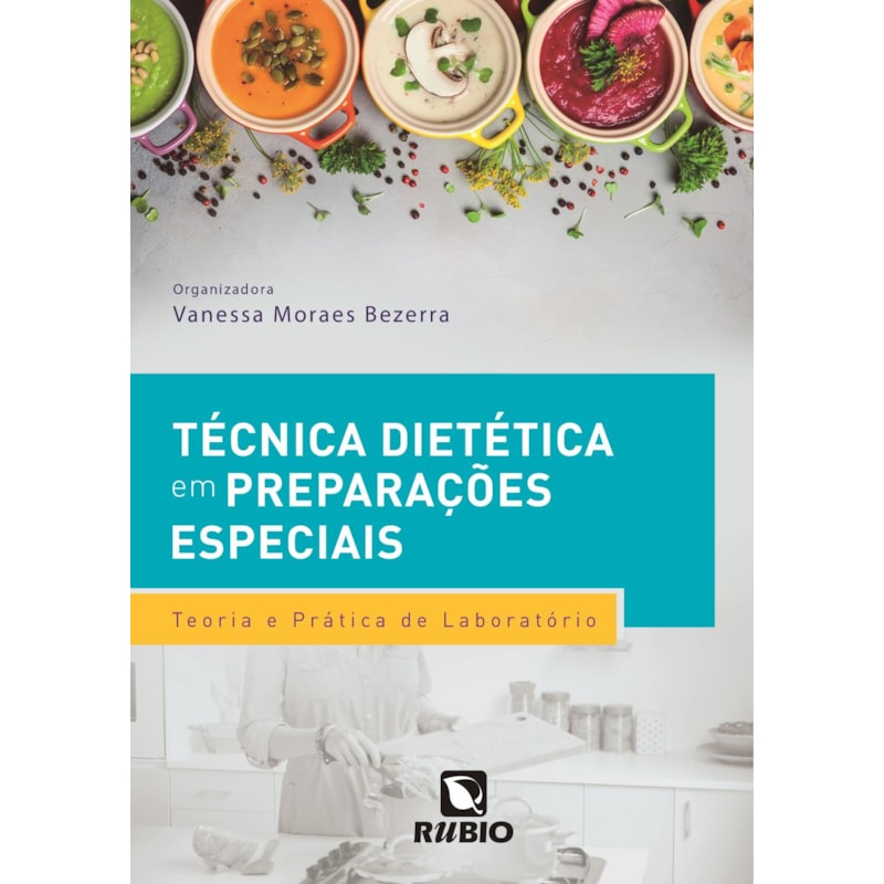 Técnica dietética em preparações especiais: teoria e prática de laboratório