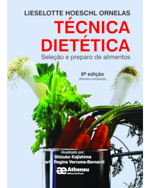 Técnica dietética: seleção e preparo de alimentos