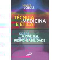 Técnica, Medicina e Ética: sobre a prática do princípio responsabilidade