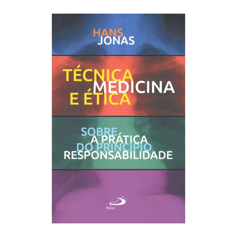 Técnica, Medicina e Ética: sobre a prática do princípio responsabilidade