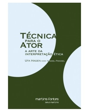 Técnica para o ator: a arte da interpretação ética