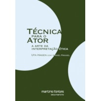 Técnica para o ator: a arte da interpretação ética Técnica para o ator: a arte da interpretação ética