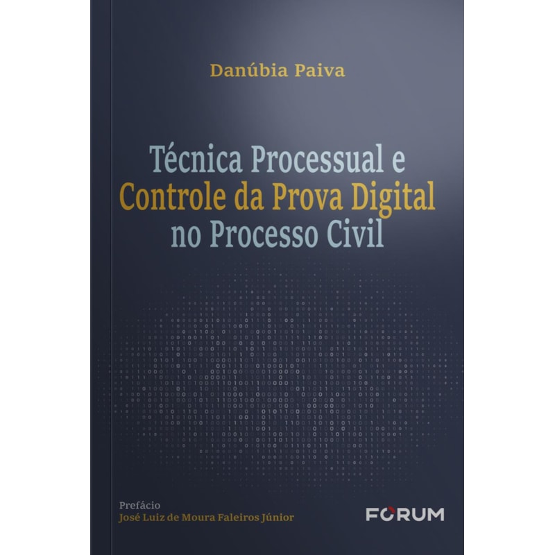 TÉCNICA PROCESSUAL E CONTROLE DA PROVA DIGITAL NO PROCESSO CIVIL