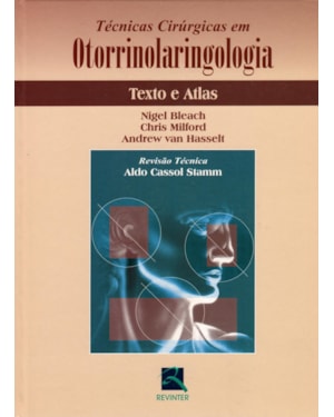 Técnicas cirúrgicas em otorrinolaringologia: texto e atlas
