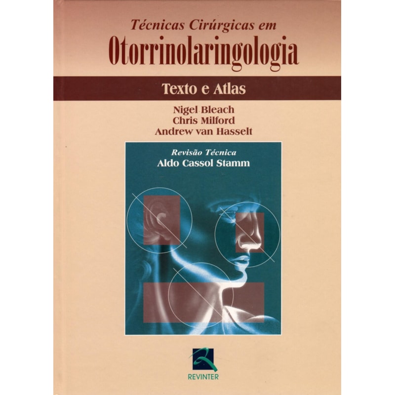 TÉCNICAS CIRÚRGICAS EM OTORRINOLARINGOLOGIA: TEXTO E ATLAS