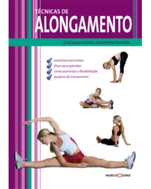 TÉCNICAS DE ALONGAMENTO : GUIA PASSO A PASSO
