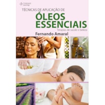 TÉCNICAS DE APLICAÇÃO DE ÓLEOS ESSENCIAIS: TERAPIAS DE SAÚDE E BELEZA