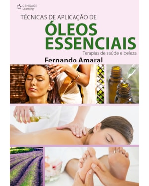 TÉCNICAS DE APLICAÇÃO DE ÓLEOS ESSENCIAIS: TERAPIAS DE SAÚDE E BELEZA