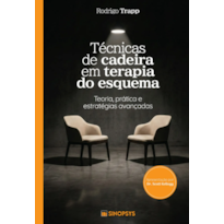 Técnicas de cadeira em terapia do esquema: teoria, prática e estratégias avançadas