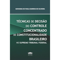 Técnicas de decisão do controle concentrado de constitucionalidade brasileiro no Supremo Tribunal Federal