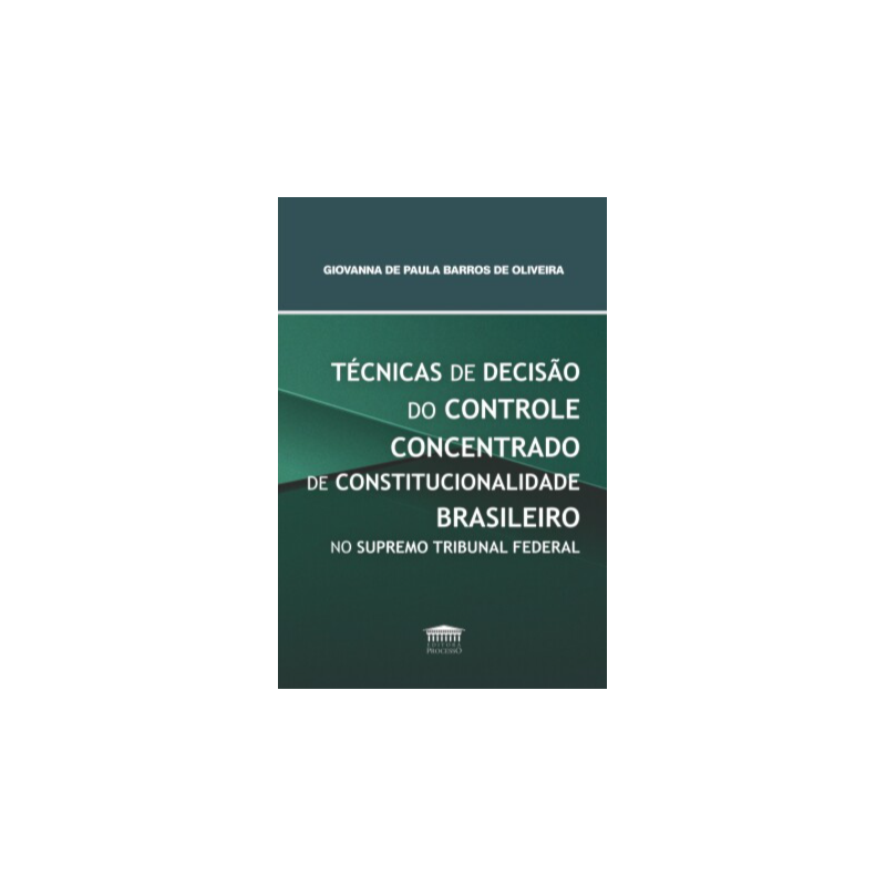 Técnicas de decisão do controle concentrado de constitucionalidade brasileiro no Supremo Tribunal Federal