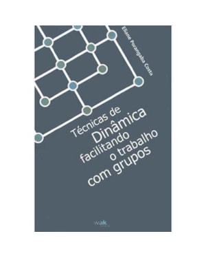 TECNICAS DE DINAMICA FACILITANDO O TRABALHO COM GRUPOS