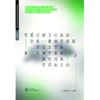 TÉCNICAS DE ENTREVISTA E INTERROGATÓRIO
