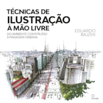 TÉCNICAS DE ILUSTRAÇÃO A MÃO LIVRE: DO AMBIENTE CONSTRUIDO A PAISAGEM URBANA