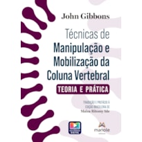 Técnicas de manipulação e mobilização da coluna vertebral: Teoria e prática