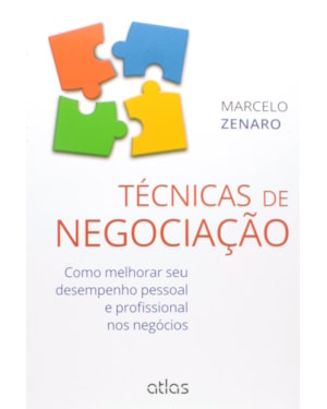 TÉCNICAS DE NEGOCIAÇÃO: COMO MELHORAR SEU DESEMPENHO PESSOAL E PROFISSIONAL NOS NEGÓCIOS