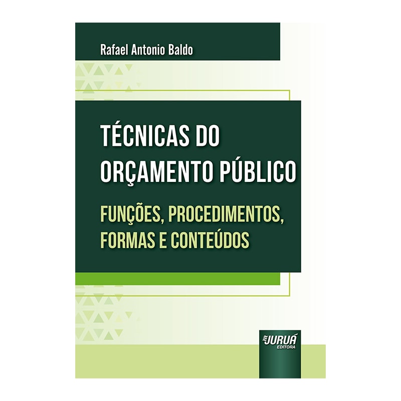 TÉCNICAS DO ORÇAMENTO PÚBLICO - FUNÇÕES, PROCEDIMENTOS, FORMAS E CONTEÚDOS