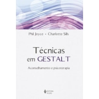 TÉCNICAS EM GESTALT: ACONSELHAMENTO E PSICOTERAPIA