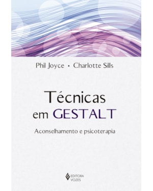 TÉCNICAS EM GESTALT: ACONSELHAMENTO E PSICOTERAPIA
