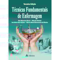 TÉCNICAS FUNDAMENTAIS DE ENFERMAGEM