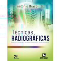 Técnicas radiográficas: Princípios físicos, anatomia básica, posicionamento, radiologia digital, tomografia computadorizada