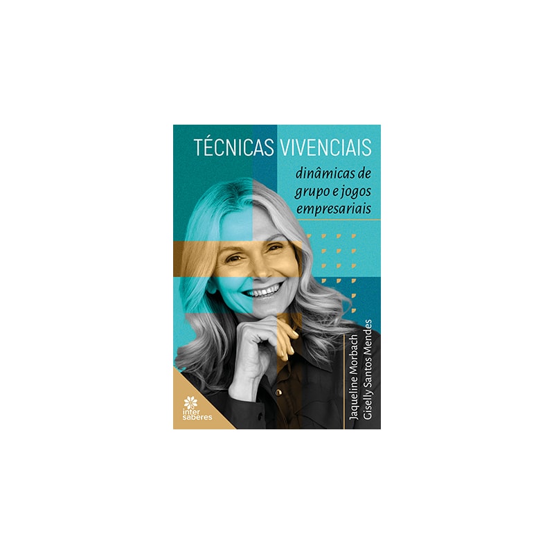 TÉCNICAS VIVENCIAIS:: DINÂMICAS DE GRUPO E JOGOS EMPRESARIAIS