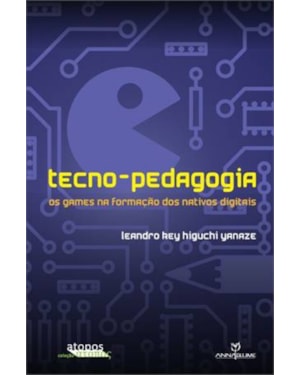 TECNO-PEDAGOGIA - OS GAMES NA FORMACAO DOS NATIVOS DIGITAIS