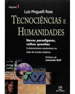 TECNOCIÊNCIAS E HUMANIDADES: NOVOS PARADIGMAS, VELHAS QUESTÕES VOL. 01: NOVOS PARADIGMAS, VELHAS QUESTÕES - VOLUME 1