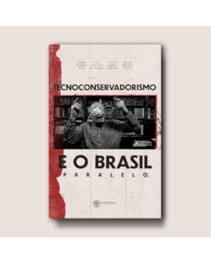 Tecnoconservadorismo e o Brasil Paralelo