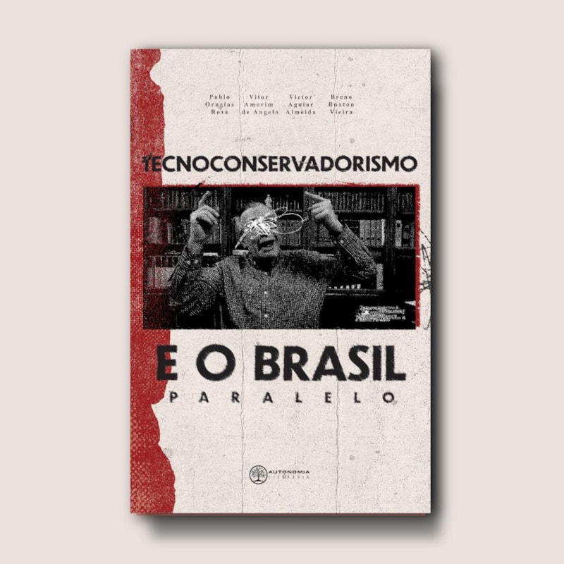 TECNOCONSERVADORISMO E O BRASIL PARALELO
