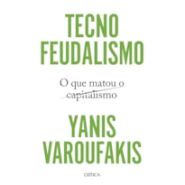 TECNOFEUDALISMO: O QUE MATOU O CAPITALISMO