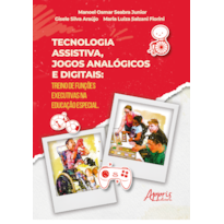 TECNOLOGIA ASSISTIVA, JOGOS ANALÓGICOS E DIGITAIS: TREINO DE FUNÇÕES EXECUTIVAS NA EDUCAÇÃO ESPECIAL