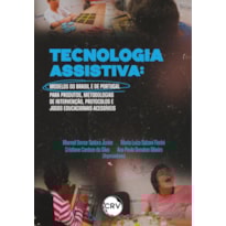 TECNOLOGIA ASSISTIVA: MODELOS DO BRASIL E DE PORTUGAL PARA PRODUTOS, METODOLOGIAS DE INTERVENÇÃO PROTOCOLOS E JOGOS EDUCACIONAIS ACESSÍVEIS