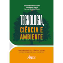 TECNOLOGIA, CIÊNCIA E AMBIENTE: CONTRIBUIÇÕES DAS CIÊNCIAS SOCIAIS EM TEMPOS DE MUDANÇA CLIMÁTICA