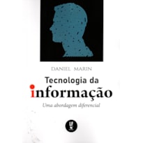 TECNOLOGIA DA INFORMAÇÃO: UMA ABORDAGEM DIFERENCIAL