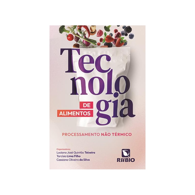 TECNOLOGIA DE ALIMENTOS: PROCESSAMENTO NÃO TÉRMICO