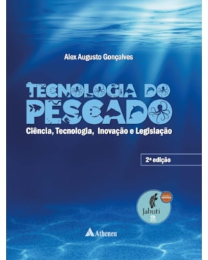Tecnologia do pescado: ciência, tecnologia, inovação e legislação