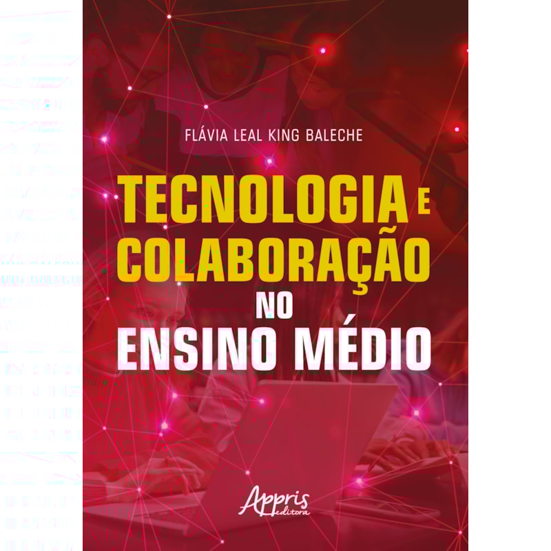 TECNOLOGIA E COLABORAÇÃO NO ENSINO MÉDIO