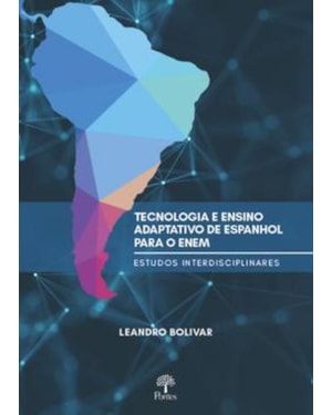 TECNOLOGIA E ENSINO ADAPTATIVO DE ESPANHOL PARA O ENEM - ESTUDOS INTERDISCIPLINARES