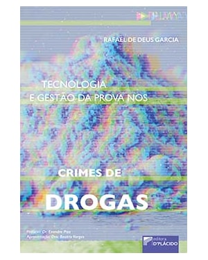 Tecnologia e gestão da prova nos crimes de drogas