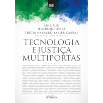 TECNOLOGIA E JUSTIÇA MULTIPORTAS - 1ª ED - 2021