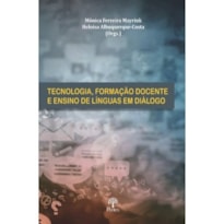 TECNOLOGIA, FORMAÇÃO DOCENTE E ENSINO DE LÍNGUAS EM DIÁLOGO