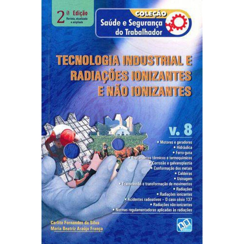 TECNOLOGIA INDUSTRIAL E RADIAÇÕES IONIZANTES E NÃO-IONIZANTES - VOL. 8