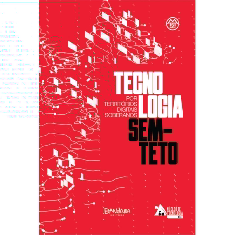 TECNOLOGIA SEM-TETO: POR TERRITÓRIOS DIGITAIS SOBERANOS