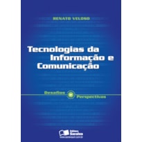 TECNOLOGIAS DA INFORMAÇÃO E DA COMUNICAÇÃO: DESAFIOS E PERSPECTIVAS