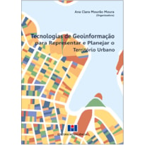 TECNOLOGIAS DE GEOINFORMAÇÃO PARA REPRESENTAR E PLANEJAR O TERRITÓRIO URBANO