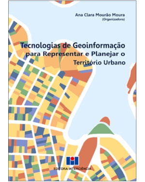 Tecnologias de geoinformação para representar e planejar o território urbano