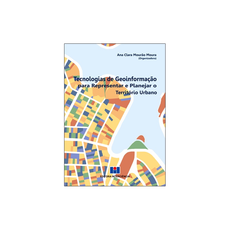 Tecnologias de geoinformação para representar e planejar o território urbano