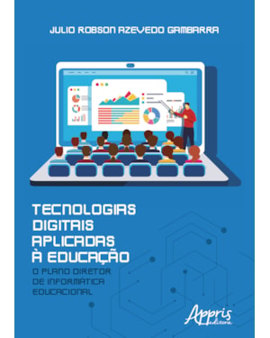 TECNOLOGIAS DIGITAIS APLICADAS A EDUCAÇÃO: O PLANO DIRETOR DE INFORMÁTICA EDUCACIONAL