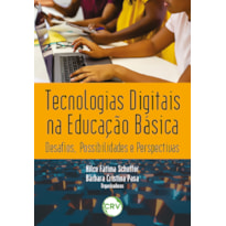TECNOLOGIAS DIGITAIS NA EDUCAÇÃO BÁSICA:DESAFIOS, POSSIBILIDADES E PERSPECTIVAS